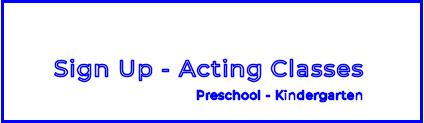 Sign Up - Acting ClassesPreschool - Kindergarten