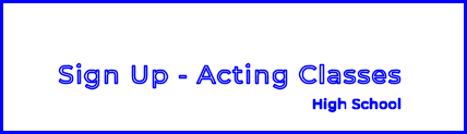 Sign Up - Acting ClassesHigh School