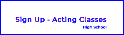 Sign Up - Acting ClassesHigh School